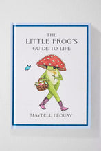 Load image into Gallery viewer, The Little Frog&#39;s Guide To Life Book