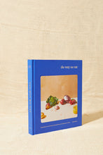 Load image into Gallery viewer, The Way We Eat Cookbook