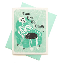 Load image into Gallery viewer, Love You To Death Card