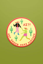 Load image into Gallery viewer, AI? Not 'Round Here Partner Sticker