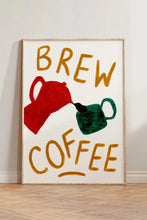 Load image into Gallery viewer, Brew Coffee Print