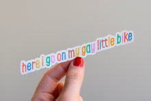 Load image into Gallery viewer, Here I Go On My Gay Little Bike Sticker
