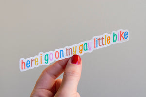 Here I Go On My Gay Little Bike Sticker