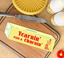 Load image into Gallery viewer, Yearnin' For A Churnin' Bumper Sticker
