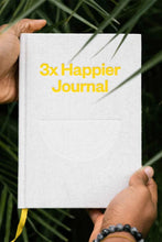 Load image into Gallery viewer, 3x Happier Journal