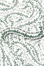 Load image into Gallery viewer, No One Is Illegal On Stolen Land Sticker