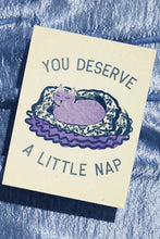 Load image into Gallery viewer, You Deserve A Little Nap Cat Card