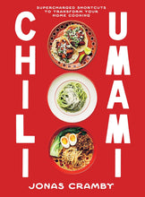 Load image into Gallery viewer, Chili Umami: Supercharged Shortcuts to Transform Your Home Cooking