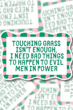 Load image into Gallery viewer, Touching Grass Isn't Enough Sticker