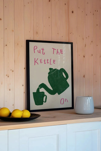 Put The Kettle On Print