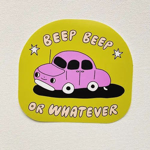 Beep Beep or Whatever Bumper Sticker