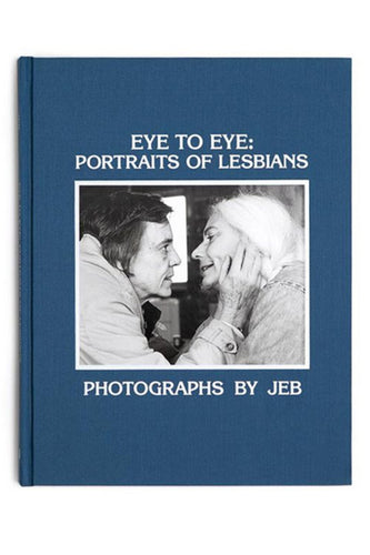 Eye to Eye: Portraits of Lesbians