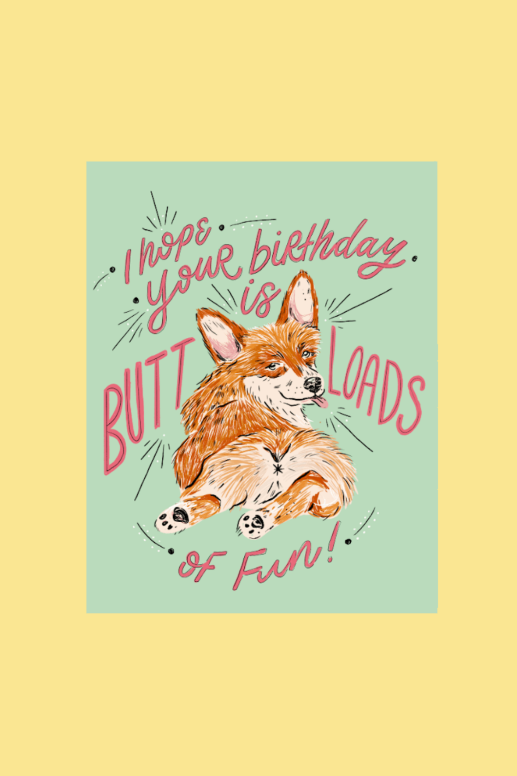 Butt-loads of fun Corgi Birthday card – Luna Collective