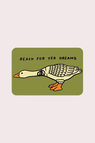Reach For Yer Dreams Sticker