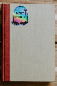 Didn't Hydrate Tombstone Sticker