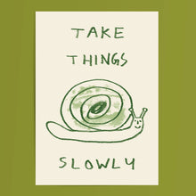 Load image into Gallery viewer, Take Things Slowly Snail Wall Art Print