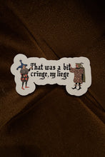 Load image into Gallery viewer, Cringe, My Liege Sticker