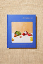 Load image into Gallery viewer, The Way We Eat Cookbook