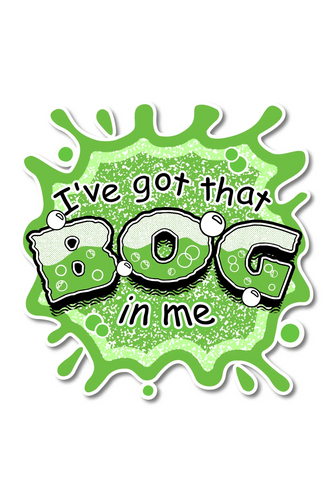 Bog in Me Sticker
