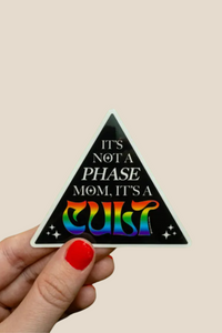 It's Not A Phase Sticker