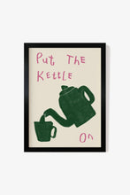 Load image into Gallery viewer, Put The Kettle On Print