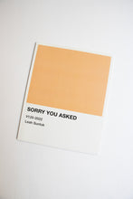 Load image into Gallery viewer, Sorry You Asked Art Book - Old Stock