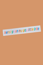 Load image into Gallery viewer, Here I Go On My Gay Little Bike Sticker