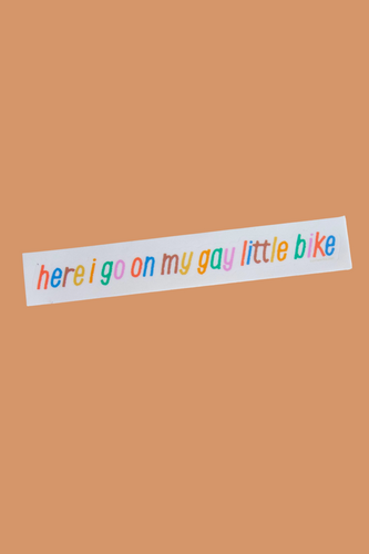 Here I Go On My Gay Little Bike Sticker