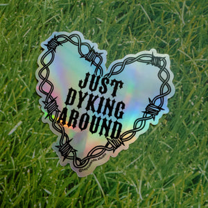 Just Dyking Around Sticker