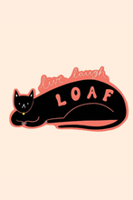 Load image into Gallery viewer, Live Laugh Loaf Cat Sticker
