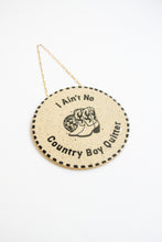 Load image into Gallery viewer, I Ain&#39;t No Country Boy Quitter Wall Hanging