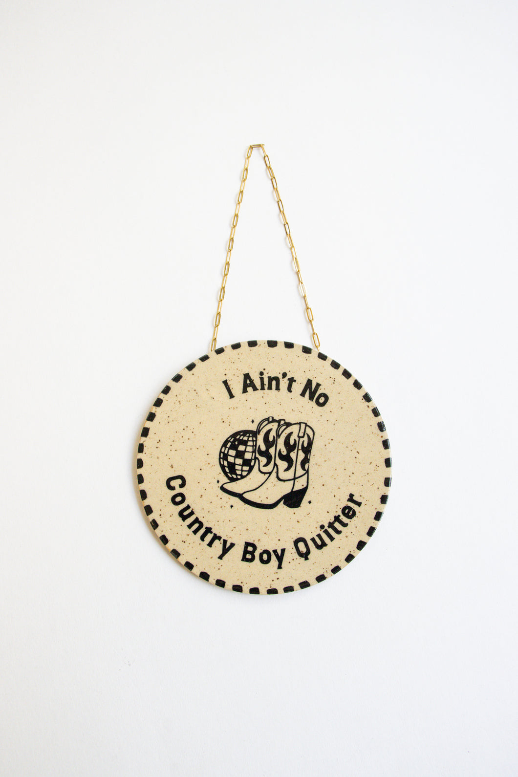 I Ain't No Country Boy Quitter Wall Hanging