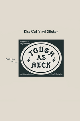 Tough As Heck Kiss Cut Sticker