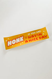 Honk If You're Having A Nice Day Bumper Sticker
